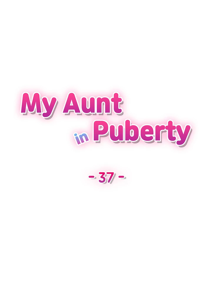 My Aunt in Puberty - Chapter 37 Page 6